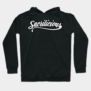 Sacrilicious Hoodie